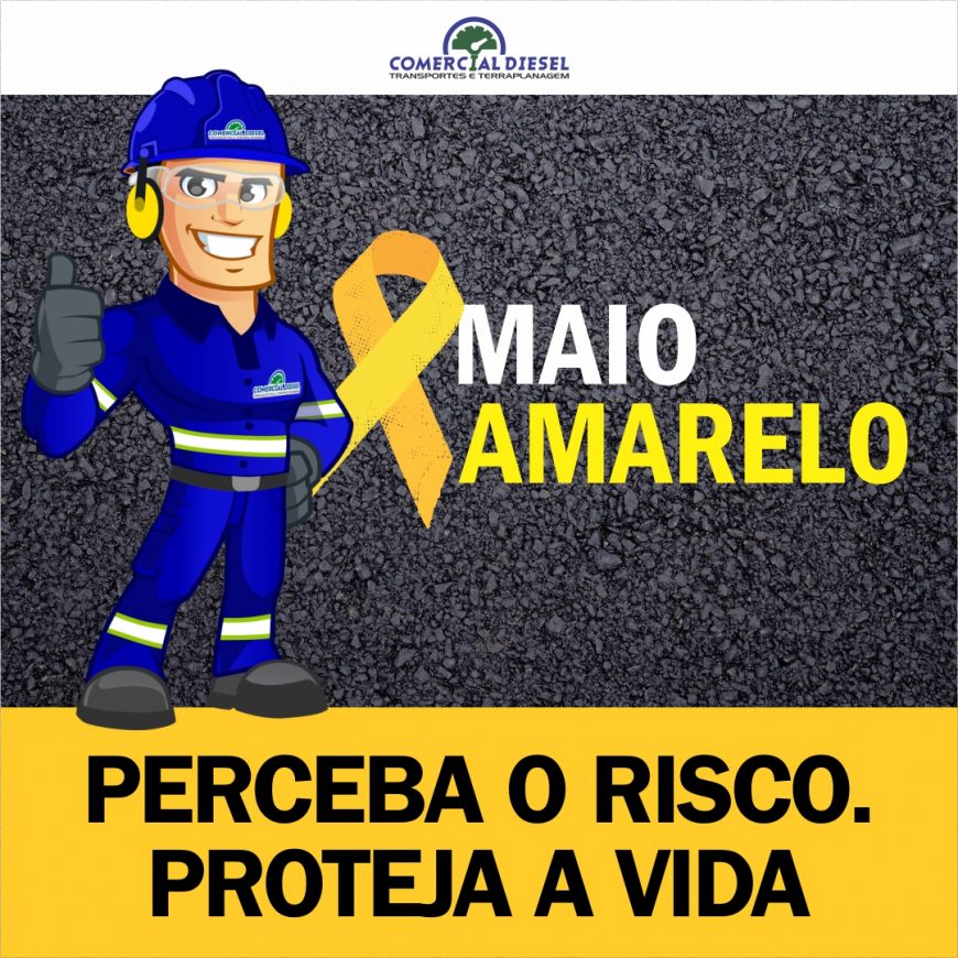 Maio Amarelo – Segurança em primeiro lugar - Comercial Diesel